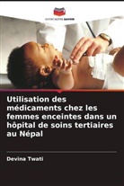 Devina Twati - Utilisation des médicaments chez les femmes enceintes dans un hôpital de soins tertiaires au Népal