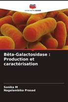 Sonika M, Nagalambika Prasad - Bêta-Galactosidase : Production et caractérisation