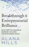Alana Mills - Breakthrough to Entrepreneurial Brilliance