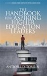 Antione D. Tomlin - The Handbook for Aspiring Higher Education Leaders