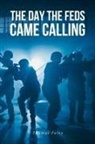 Thomas Foley - The Day the Feds Came Calling