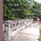 Laine Cunningham - Verge Gardens of Havana, Cuba