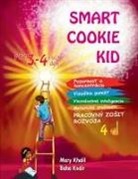 Mary Khalil, Baha Kodir - Smart Cookie Kid pre 3-4 ro¿né deti Pracovný zo¿it rozvoja 4D