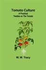W. W. Tracy - Tomato Culture