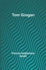 Francis Hopkinson Smith - Tom Grogan