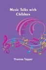 Thomas Tapper - Music Talks with Children