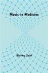 Sidney Licht - Music in Medicine