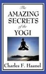 Charles F. Haanel - The Amazing Secrets of the Yogi