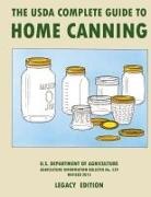 U. S. Department of Agriculture - The USDA Complete Guide To Home Canning (Legacy Edition)
