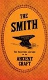 Frederick W. Robins - The Smith - The Traditions and Lore of an Ancient Craft