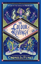 Cornelia Funke - Inkheart 4: The Colour of Revenge