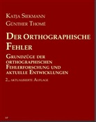 Katja Siekmann, Prof Dr Katja Siekmann, Günther Thomé, Prof Dr Günther Thomé - Der orthographische Fehler