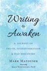 Mark Matousek - Writing to Awaken