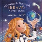 Hayley Arceneaux, Lucie Bee, Lucie Bee - Astronaut Hayley's Brave Adventure