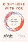 Editors of Lion's Roar, Andrea Miller - Right Here With You