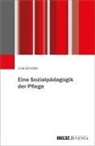Julia Schröder - Eine Sozialpädagogik der Pflege