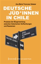Ana María Troncoso, Ana María Troncoso Salazar - Deutsche Jüd*innen in Chile