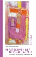 Sylke Ober-Brödlin - Perspektiven der Biografiearbeit