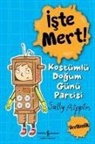 Sally Rippin - Iste Mert Kostümlü Dogum Günü Partisi