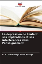 P. M. Suzi Buanga Paulo Buanga - La dépression de l'enfant, ses implications et ses interférences dans l'enseignement