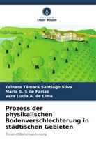 Vera Lúcia A. de Lima, Mari S S de Farias, Maria S. S de Farias, Tainara Tâmara Santiago Silva - Prozess der physikalischen Bodenverschlechterung in städtischen Gebieten