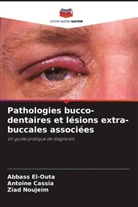 Antoine Cassia, Abbass El-Outa, Ziad Noujeim - Pathologies bucco-dentaires et lésions extra-buccales associées