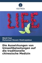 Mohamad Hesam Shahrajabian, Wenli Sun - Die Auswirkungen von Umweltbelastungen auf die traditionelle chinesische Medizin