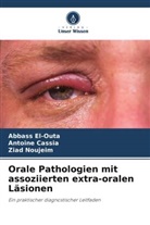 Antoine Cassia, Abbass El-Outa, Ziad Noujeim - Orale Pathologien mit assoziierten extra-oralen Läsionen