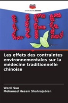 Mohamad Hesam Shahrajabian, Wenli Sun - Les effets des contraintes environnementales sur la médecine traditionnelle chinoise