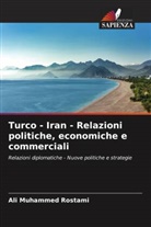 Ali Muhammed Rostami - Turco - Iran - Relazioni politiche, economiche e commerciali
