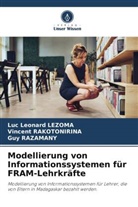 Luc Léonard Lezoma, Vincent Rakotonirina, Razamany, Guy Razamany - Modellierung von Informationssystemen für FRAM-Lehrkräfte