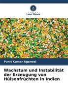 Punit Kumar Agarwal - Wachstum und Instabilität der Erzeugung von Hülsenfrüchten in Indien