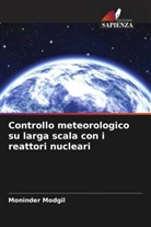 Moninder Modgil - Controllo meteorologico su larga scala con i reattori nucleari