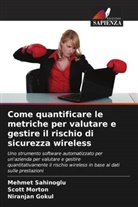 Niranjan Gokul, Scott Morton, Mehmet Sahinoglu - Come quantificare le metriche per valutare e gestire il rischio di sicurezza wireless