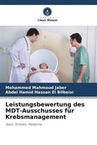 Abdel Hamid H El Bilbeisi, Abdel Hamid Hassan El Bilbeisi, Mohammed Mahmoud Jaber - Leistungsbewertung des MDT-Ausschusses für Krebsmanagement
