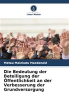 Motau Malekutu Macdonald - Die Bedeutung der Beteiligung der Öffentlichkeit an der Verbesserung der Grundversorgung