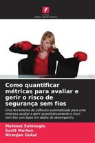 Niranjan Gokul, Scott Morton, Mehmet Sahinoglu - Como quantificar métricas para avaliar e gerir o risco de segurança sem fios