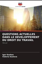 Igor Kozhan, Valeria Kozlova - QUESTIONS ACTUELLES DANS LE DÉVELOPPEMENT DU DROIT DU TRAVAIL