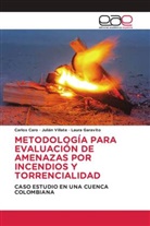 Carlos Caro, Laura Garavito, Julián Villate - METODOLOGÍA PARA EVALUACIÓN DE AMENAZAS POR INCENDIOS Y TORRENCIALIDAD