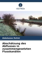 Abdulazeez Rotimi - Abschätzung des Abflusses in zusammengesetzten Flusskanälen