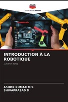 SHIVAPRASAD D, ASHOK KUMAR M S - INTRODUCTION À LA ROBOTIQUE