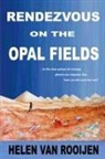 Helen van Rooijen - Rendezvous on the Opal Fields