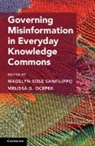 Melissa G. Ocepek, Ocepek Melissa G., Madelyn R. Sanfilippo, Madelyn R. (University of Illinois Sch Sanfilippo, Sanfilippo Madelyn R. - Governing Misinformation in Everyday Knowledge Commons