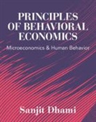 Sanjit Dhami, Sanjit (University of Leicester) Dhami, Dhami Sanjit - Principles of Behavioral Economics