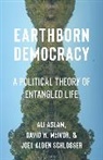 Ali Aslam, Ali Mcivor Aslam, Ali/ Mcivor Aslam, David W. McIvor, McIvor David W., Joel Alden Schlosser... - Earthborn Democracy