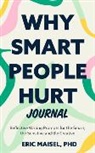Eric Maisel, Maisel Eric - Why Smart People Hurt Journal