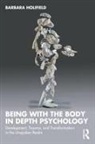 Barbara Holifield, Holifield Barbara - Being With the Body in Depth Psychology