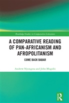 John Mugubi, Andrew Nyongesa - A Comparative Reading of Pan-Africanism and Afropolitanism