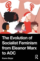 Karen Bojar, Bojar Karen - Evolution of Socialist Feminism From Eleanor Marx to Aoc