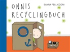 Sanna Pelliccioni, Gabriela Bracklo, Janina Otto - Onnis Recyclingbuch